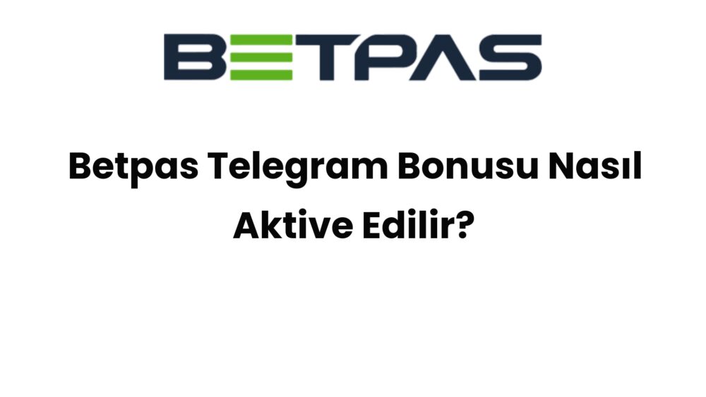 betpas telegram bonusu nasil aktive edilir 517