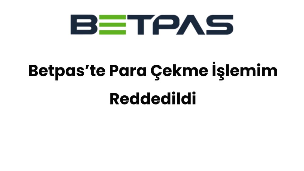 betpaste para cekme islemim reddedildi 457