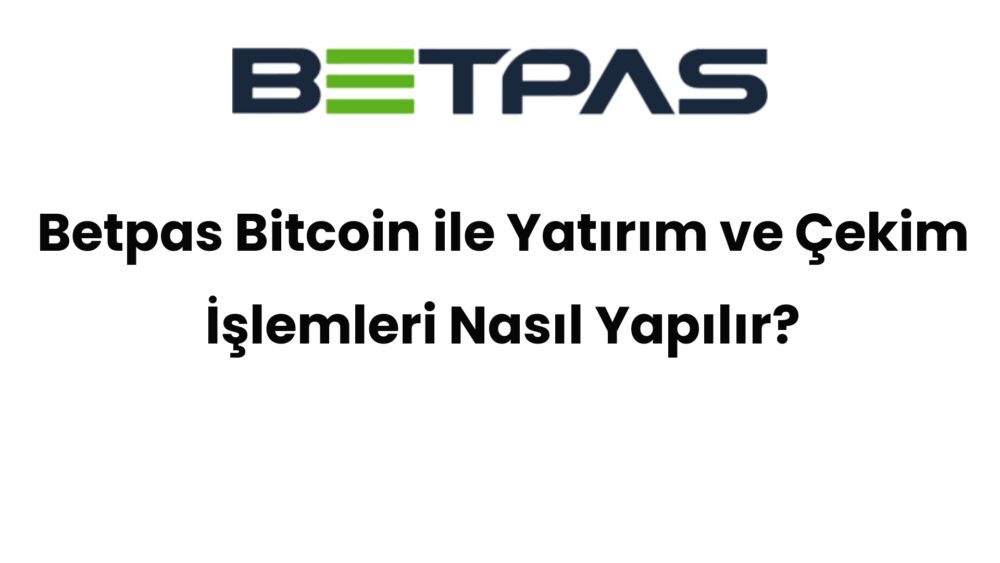 betpas bitcoin ile yatirim ve cekim islemleri nasil yapilir 672