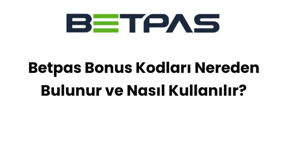 betpas bonus kodlari nereden bulunur ve nasil kullanilir 616