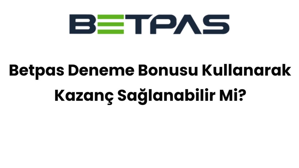 betpas deneme bonusu kullanarak kazanc saglanabilir mi 652