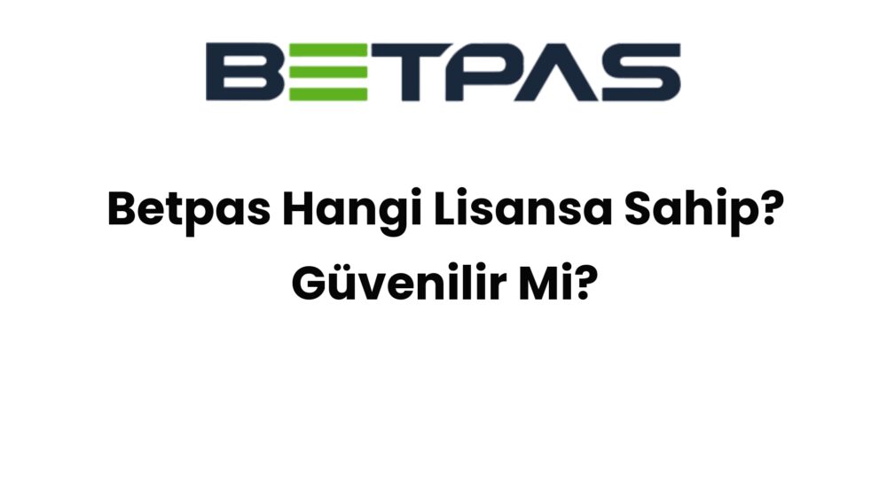 betpas hangi lisansa sahip guvenilir mi 622