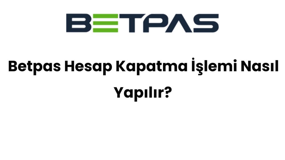 betpas hesap kapatma islemi nasil yapilir 647