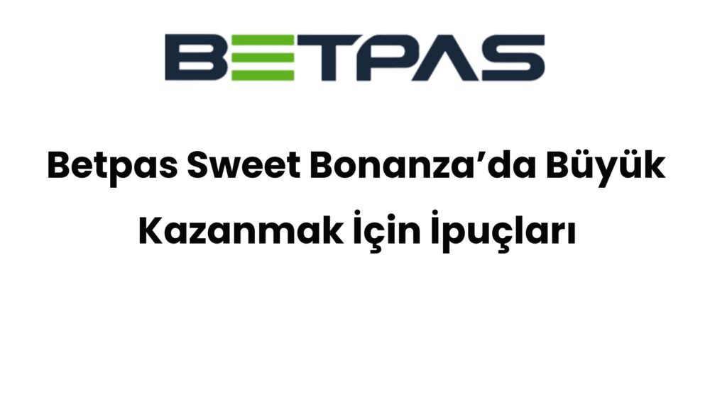 betpas sweet bonanzada buyuk kazanmak icin ipuclari 586