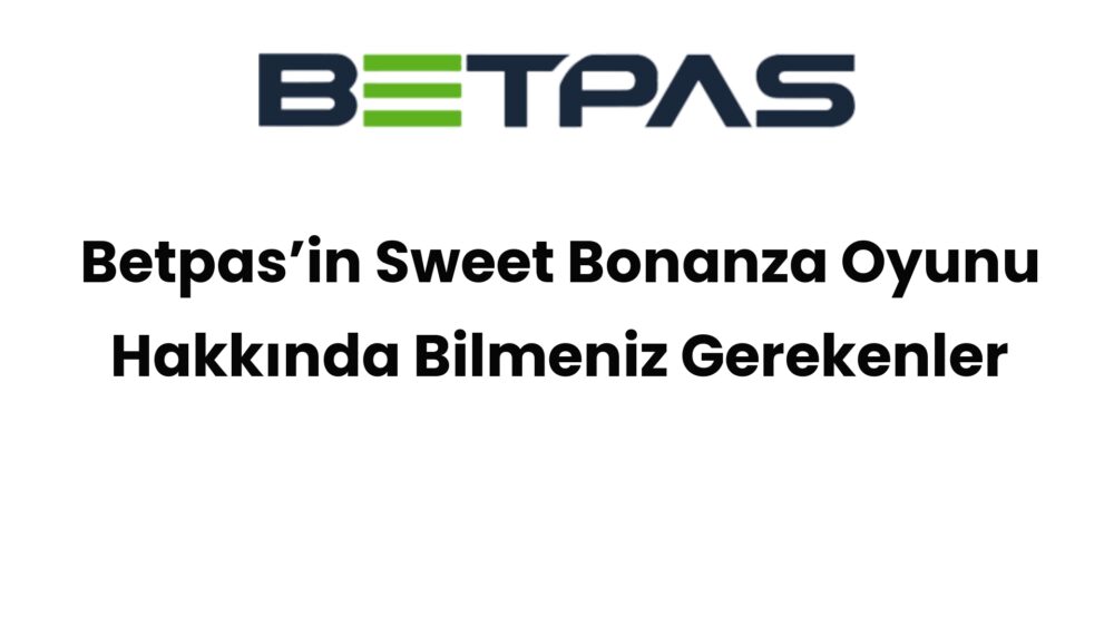 betpasin sweet bonanza oyunu hakkinda bilmeniz gerekenler 667