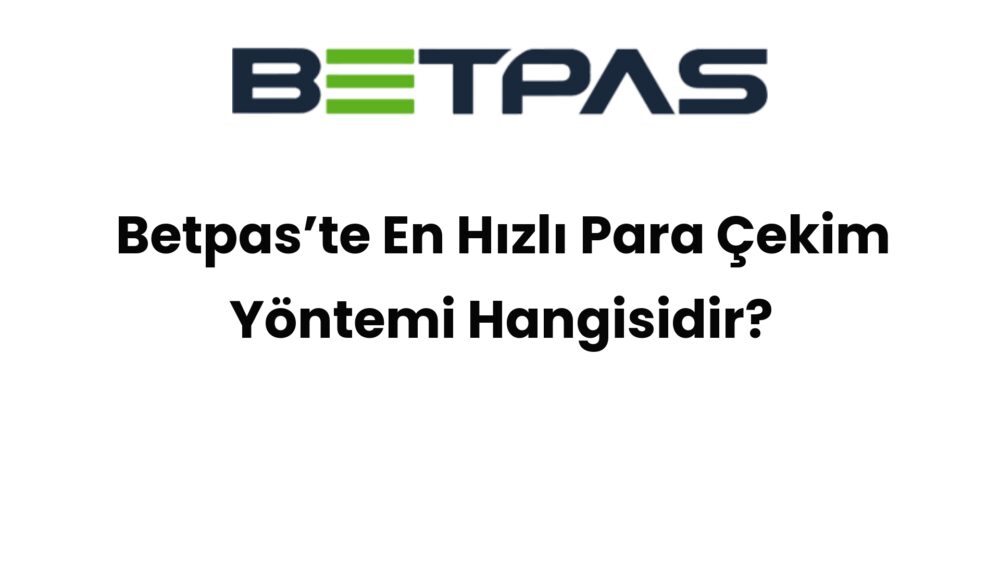 betpaste en hizli para cekim yontemi hangisidir 590