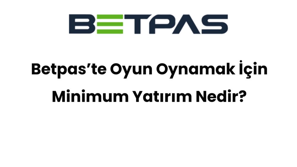 betpaste oyun oynamak icin minimum yatirim nedir 666