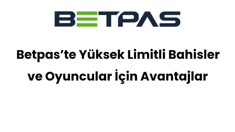 betpaste yuksek limitli bahisler ve oyuncular icin avantajlar 625
