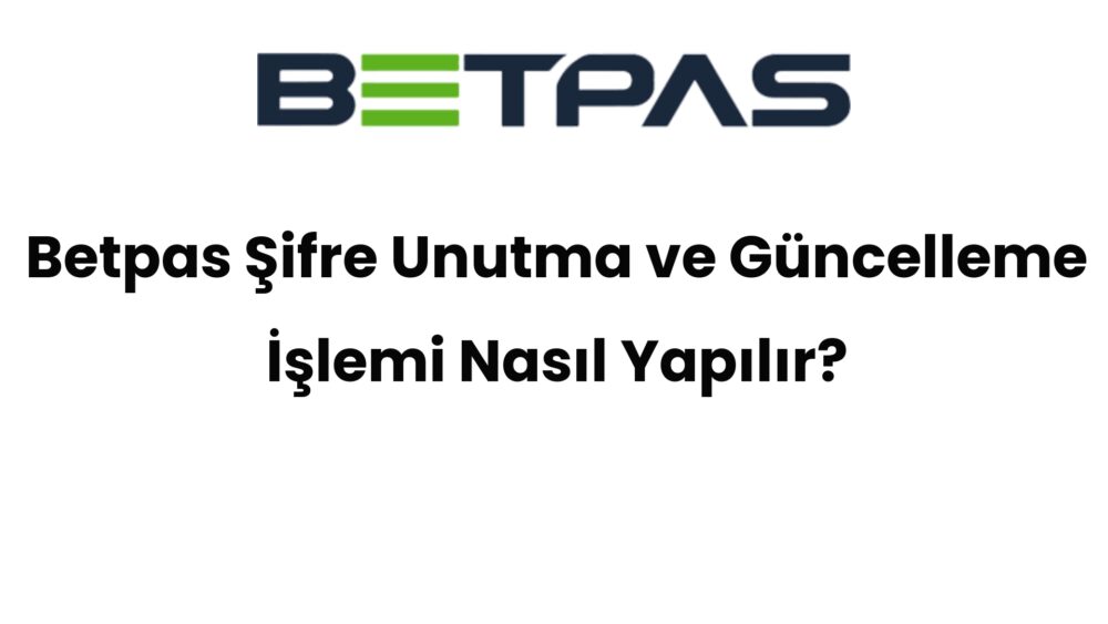 betpas sifre unutma ve guncelleme islemi nasil yapilir 684