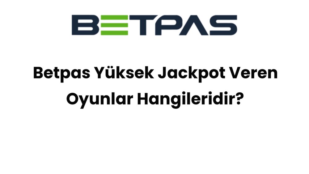 betpas yuksek jackpot veren oyunlar hangileridir 681