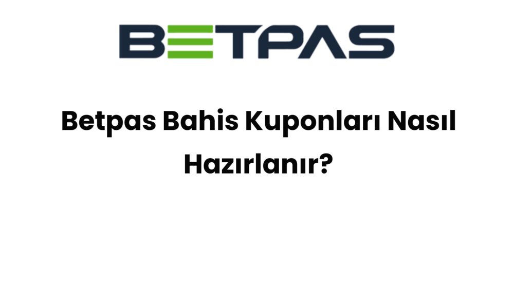 betpas bahis kuponlari nasil hazirlanir 857