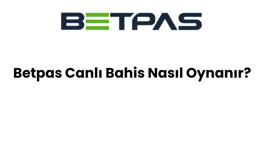 betpas canli bahis nasil oynanir 763