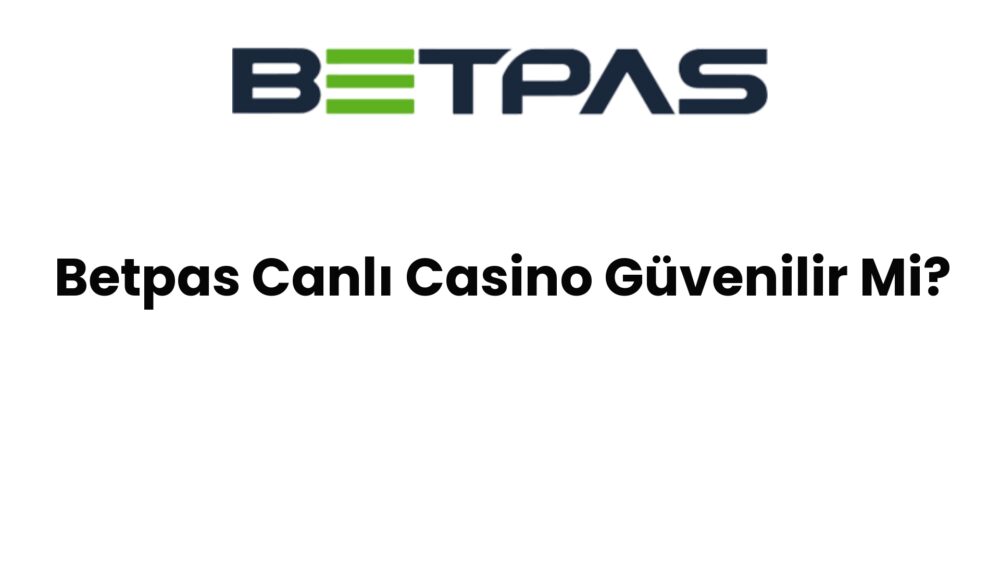 betpas canli casino guvenilir mi 769