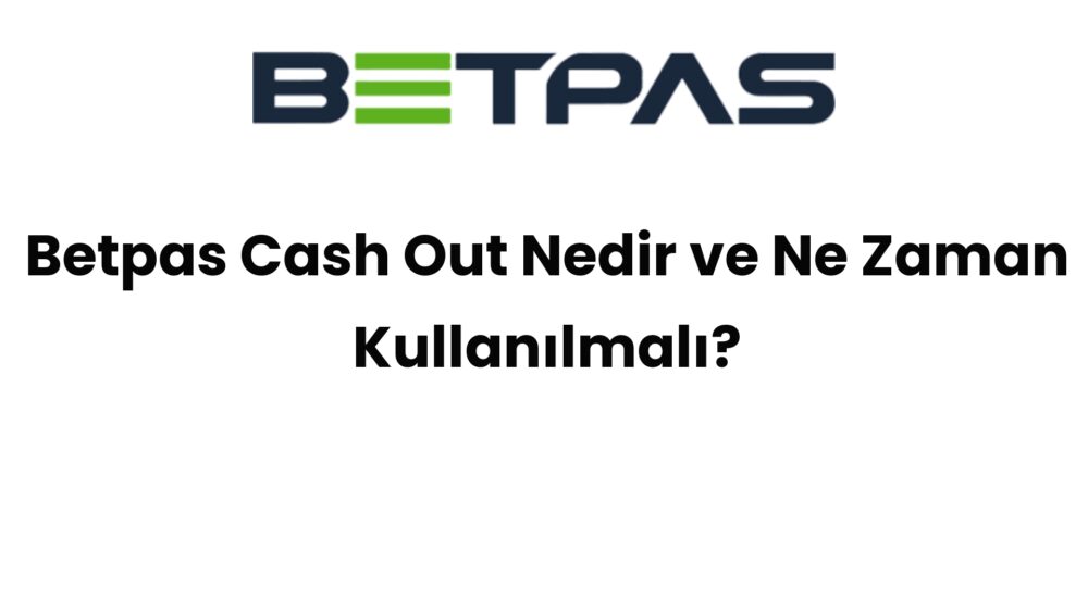 betpas cash out nedir ve ne zaman kullanilmali 713