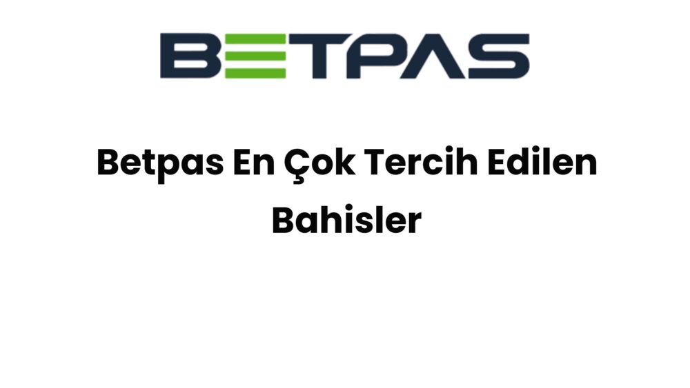 betpas en cok tercih edilen bahisler 832