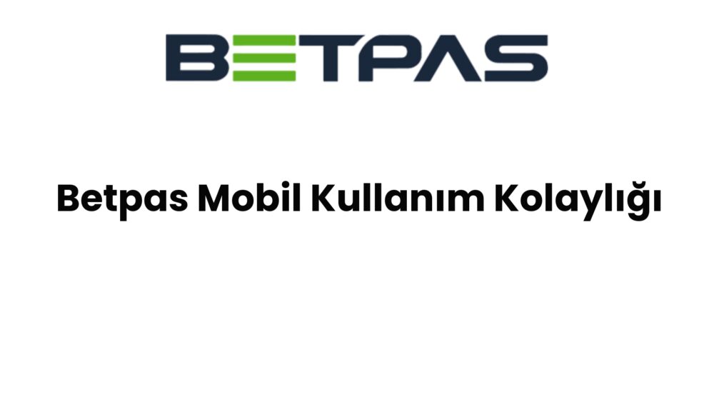 betpas mobil kullanim kolayligi 799