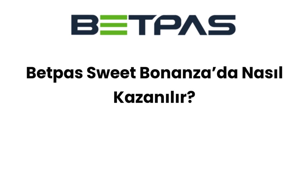 betpas sweet bonanzada nasil kazanilir 888