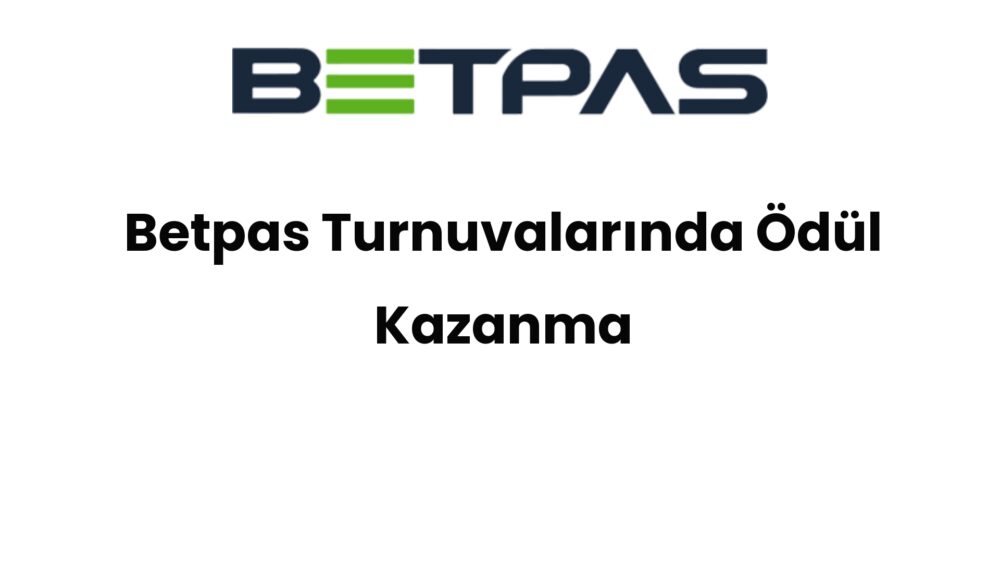 betpas turnuvalarinda odul kazanma 788