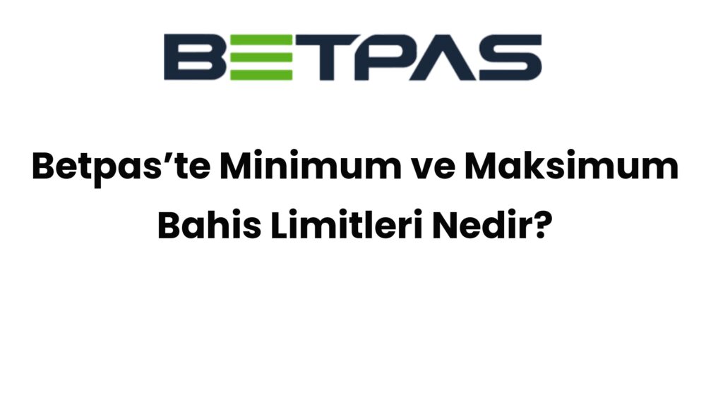 betpaste minimum ve maksimum bahis limitleri nedir 711