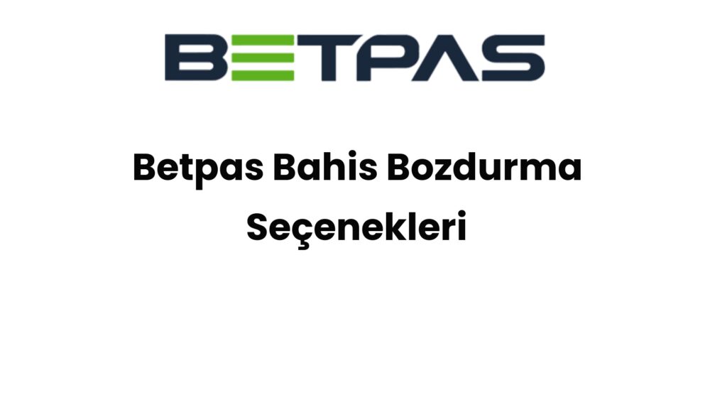 betpas bahis bozdurma secenekleri 1417