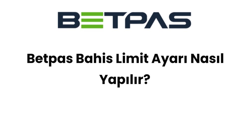betpas bahis limit ayari nasil yapilir 1444