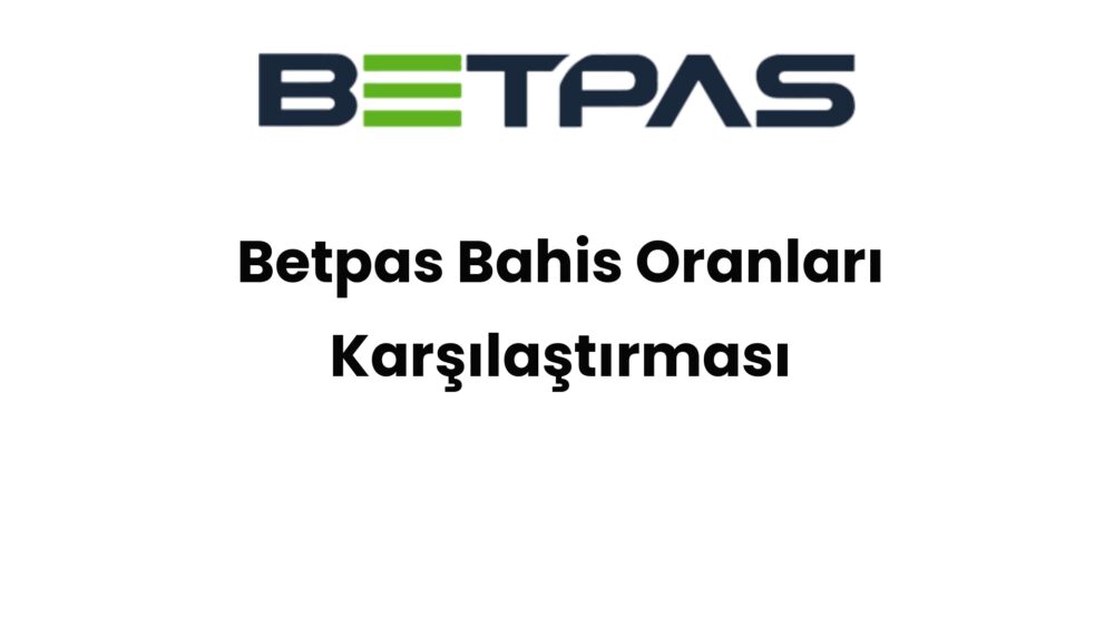 betpas bahis oranlari karsilastirmasi 1459