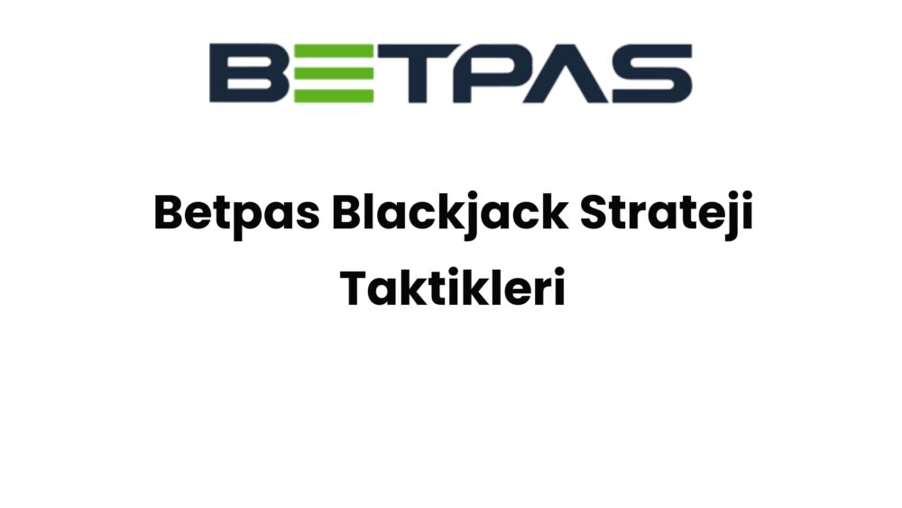 betpas blackjack strateji taktikleri 1364