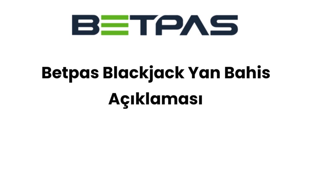 betpas blackjack yan bahis aciklamasi 1465