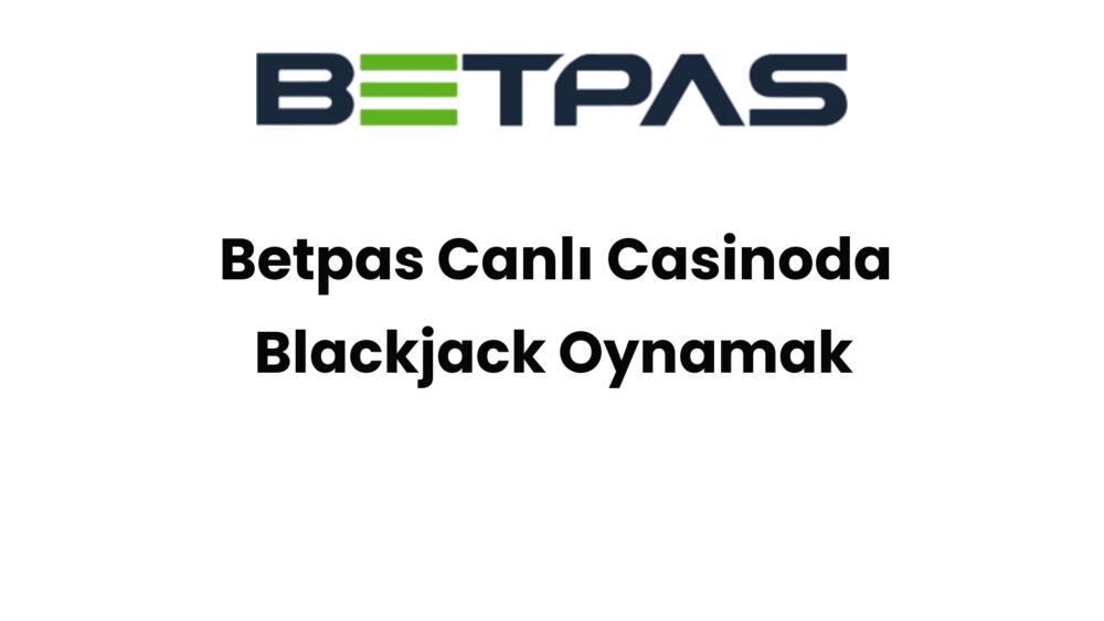betpas canli casinoda blackjack oynamak 1518