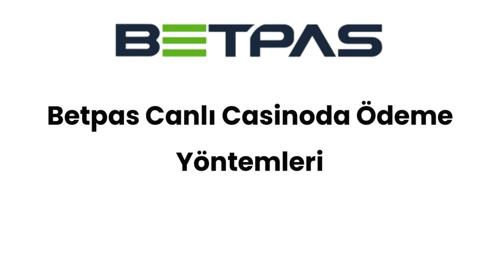 betpas canli casinoda odeme yontemleri 1512