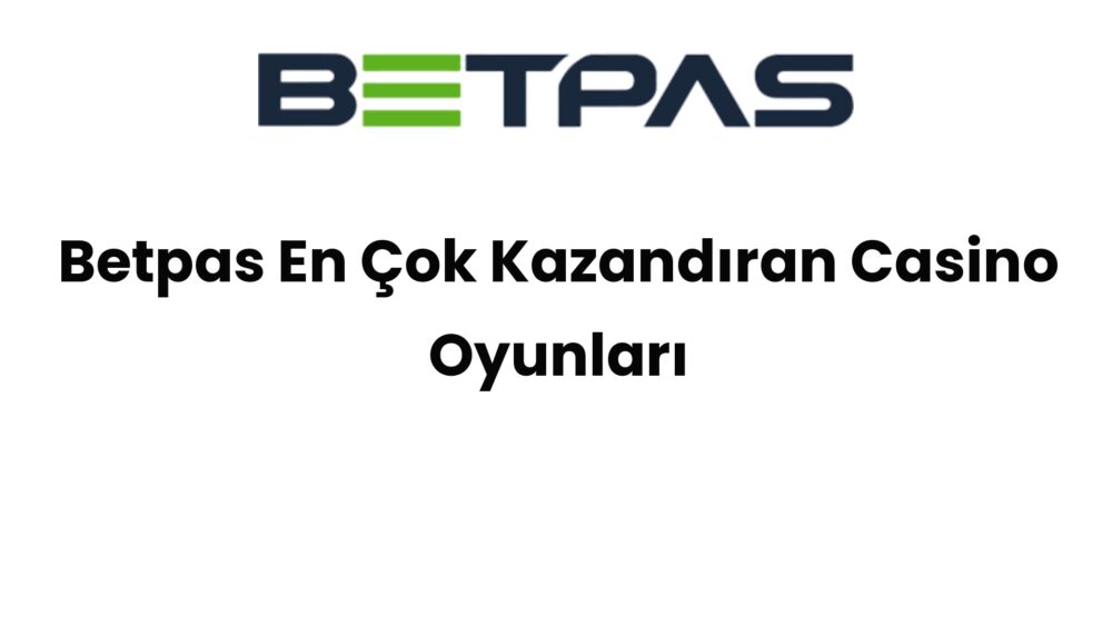 betpas en cok kazandiran casino oyunlari 1509