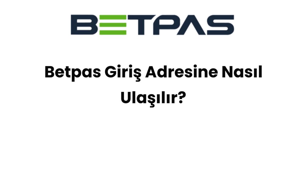 betpas giris adresine nasil ulasilir 1535
