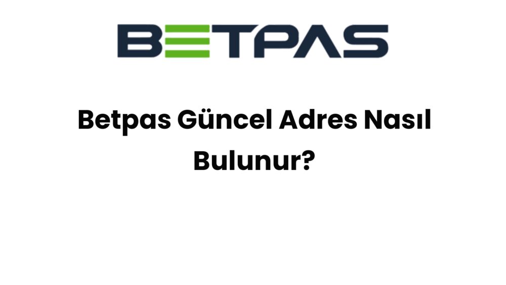 betpas guncel adres nasil bulunur 1391