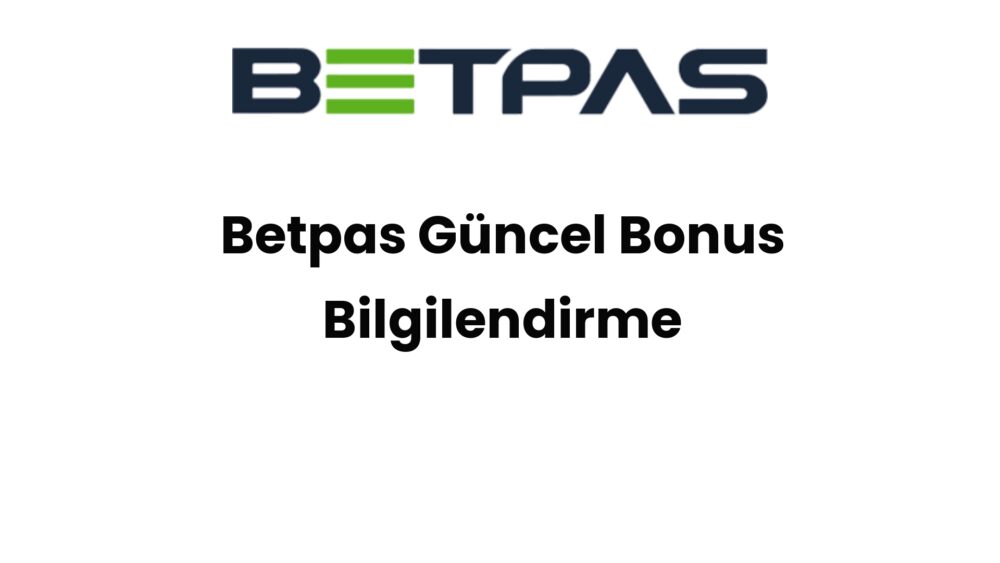 betpas guncel bonus bilgilendirme 1413