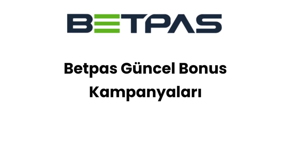 betpas guncel bonus kampanyalari 1478