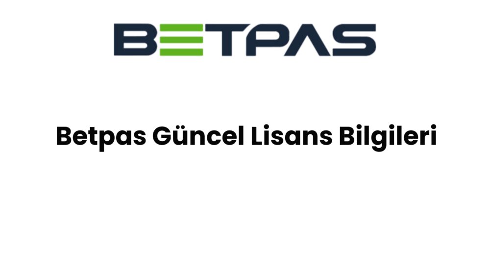 betpas guncel lisans bilgileri 1361