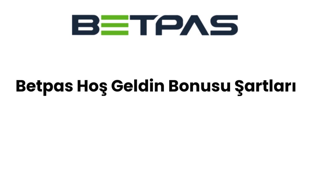 betpas hos geldin bonusu sartlari 1371