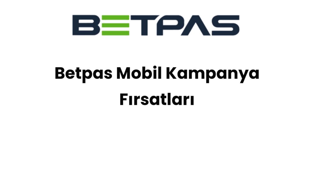 betpas mobil kampanya firsatlari 1354