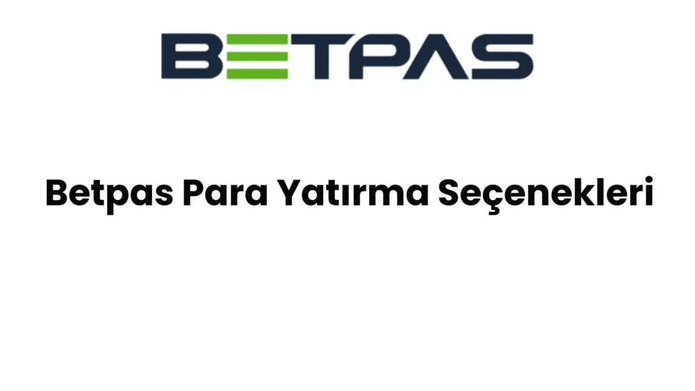 betpas para yatirma secenekleri 1348