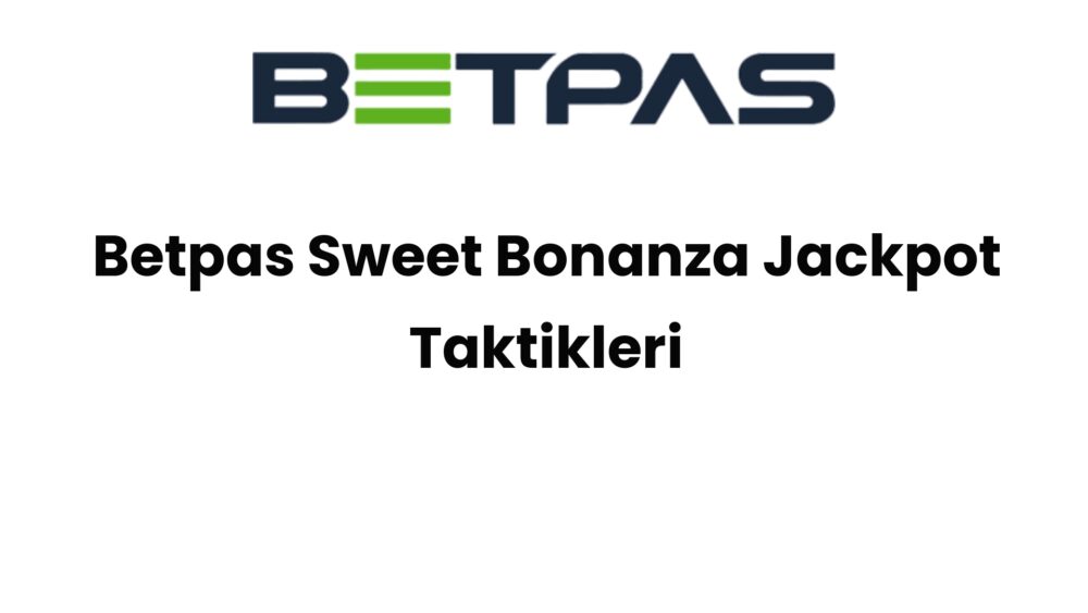betpas sweet bonanza jackpot taktikleri 1522