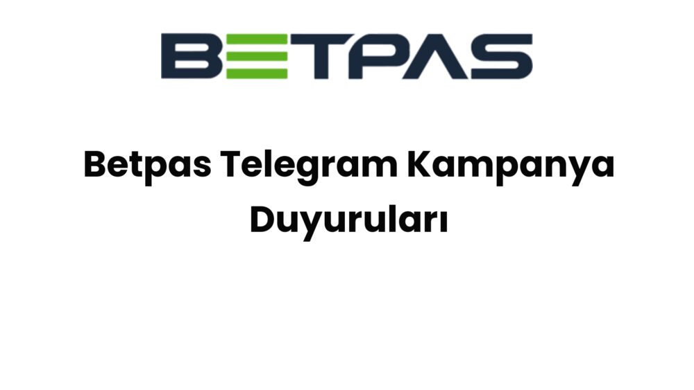 betpas telegram kampanya duyurulari 1538