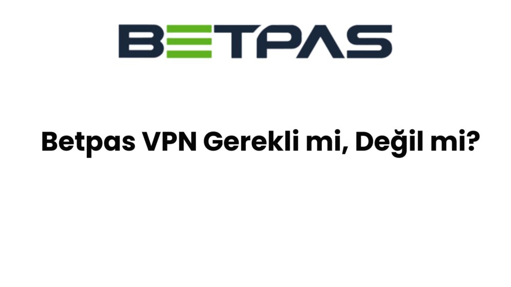 betpas vpn gerekli mi degil mi 1382