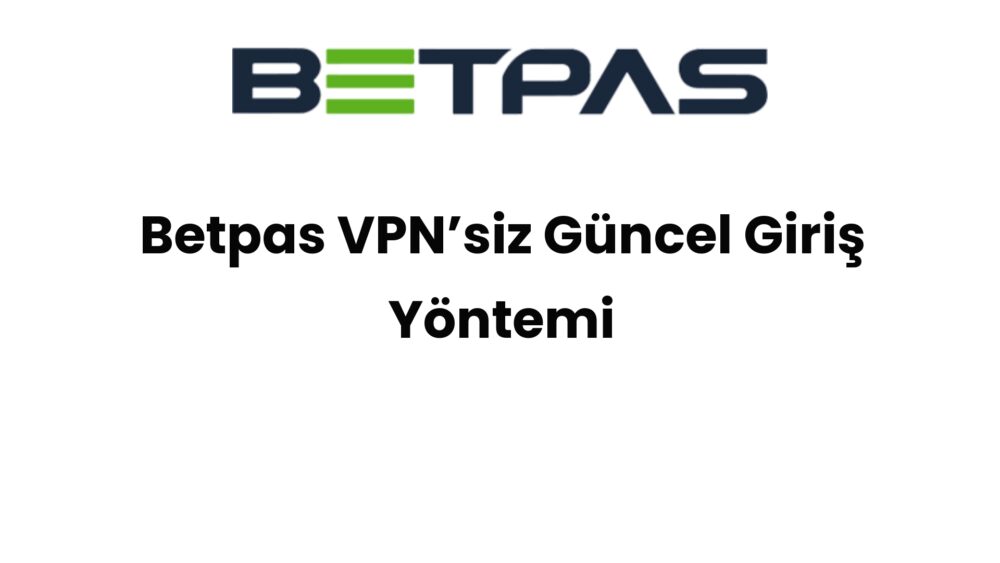 betpas vpnsiz guncel giris yontemi 1455
