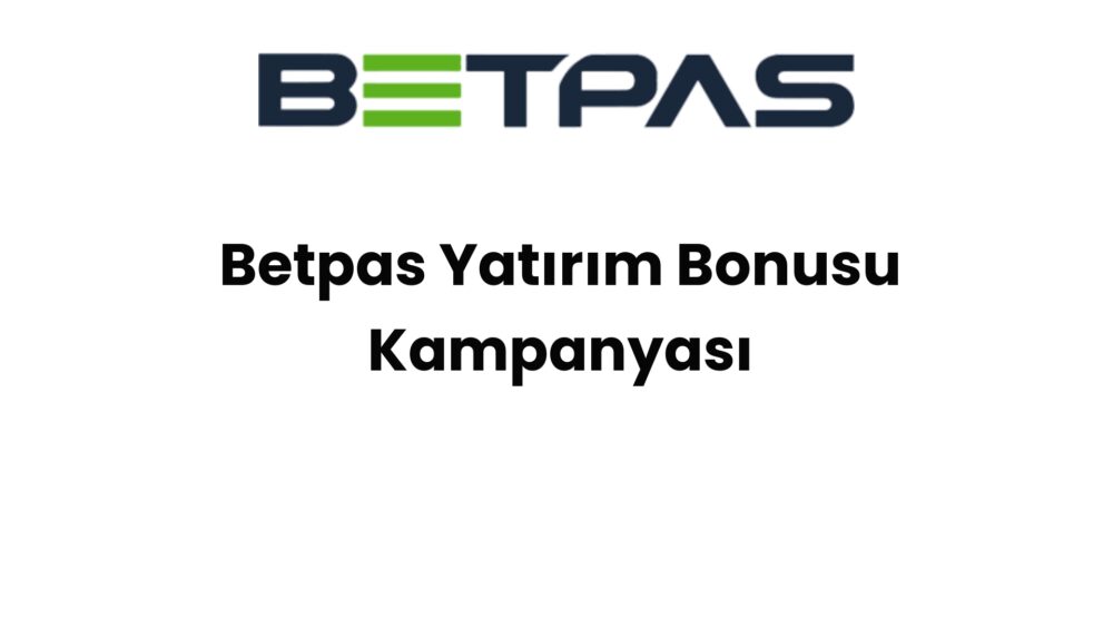 betpas yatirim bonusu kampanyasi 1472