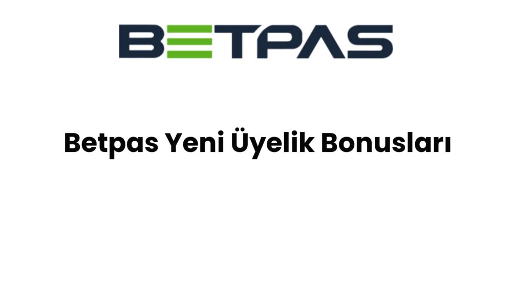betpas yeni uyelik bonuslari 1378